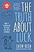 The Truth About Luck: What I Learned on My Road Trip with Grandma by Iain Reid (2013-04-23)