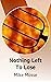 Nothing Left To Lose by Mike Mosse