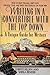 Writing in a Convertible With the Top Down: A Unique Guide for Writers by Christi Killien (1992-02-03)
