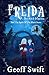 Freida The Witch Princess And The Spirit Of The Black Stone by Geoff Swift Freida The Witch Princess And The Spirit Of The Black Stone by Geoff Swift