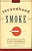 Patty Friedmann / Secondhand Smoke Signed 1st Edition 2002 [Hardcover] Friedmann, Patty