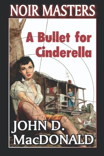 A Bullet For Cinderella by John D. MacDonald