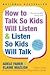 How to Talk So Kids Will Listen by Adele Faber