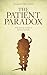 The Patient Paradox: Why Sexed Up Medicine is Bad for Your Health by Margaret McCartney (2012) Paperback