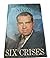 Six Crisis First Edition SIGNED By Nixon