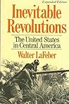 Inevitable Revolutions by Walter F. LaFeber