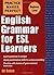 Practice Makes Perfect: English Grammar for ESL Learners by Ed Swick (Dec 7 2004)
