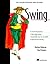 Swing: A fast-paced guide with production-quality code examples by Robinson, Matthew, Vorobiev PhD, Pavel A (December 1, 1999) Paperback