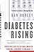 Diabetes Rising by Dan Hurley by Dan Hurley