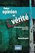 ENTRE OPINION ET VÃ‰RITÃ‰ (De la pensée grecque antique a aujourd'hui)