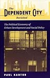 The Dependent City Revisited: The Political Economy Of Urban Development And Social Policy