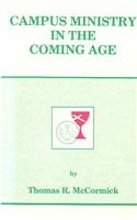 Campus Ministry in the Coming Age (Paperback)