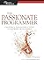 (The Passionate Programmer: Creating a Remarkable Career in Software Development (Pragmatic Life)) [By: Fowler, Chad] [May, 2009]