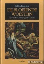 De bloeiende woestijn. De wereld van het vroege monachisme (Hardcover)
