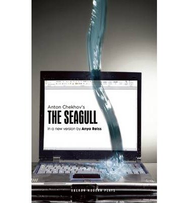 [(The Seagull)] [ By (author) Anya Reiss, By (author) Anton Chekhov ] [August, 2013]