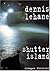 Shutter Island by Dennis Lehane