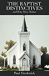 The Baptist Distinctives and Why They Matter