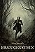 Frankenstein: Mary Shelley's Revised 1831 Edition