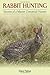 Rabbit Hunting: Secrets of a Master Cottontail Hunter by Dave Fisher (2013-02-05)