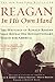 Reagan, In His Own Hand: The Writings of Ronald Reagan that Reveal His Revolutionary Vision for America (Biography) (2001-10-22)