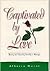 Captivated by Love : Sharing & Enhancing Sexuality in Marriage