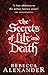 The Secrets of Life and Death by Rebecca Alexander (13-Mar-2014) Paperback