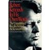 Robert Kennedy: In His Own Words: The Unpublished Recollections of the Kennedy Years