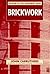 Brickwork (Revision & Self-assessment) by Carruthers, John published by A Butterworth-Heinemann Title (2000)