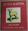Little Martha (Blackberry Farm Books) by Jane Pilgrim Little Martha (Blackberry Farm Books) by Jane Pilgrim