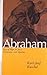 Abraham: Sign of Hope for Jews, Christians, and Muslims by Karl-Josef Kuschel (1997-12-31)