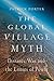 The Global Village Myth: Distance, War, and the Limits of Power by Patrick Porter (2015-03-02)