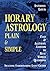 Horary Astrology Plain & Simple: Fast & Accurate Answers to Real World Questions
