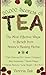 20,000 Secrets of Tea: The Most Effective Ways to Benefit from Nature's Healing Herbs 20,000 Secret