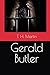 Gerald Butler by T. H. Martin