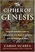 The Cipher Of Genesis: Using The Qabalistic Code To Interpret The First Book of the Bible and the Teachings of Jesus by Carlo Suares(2005-08-20)