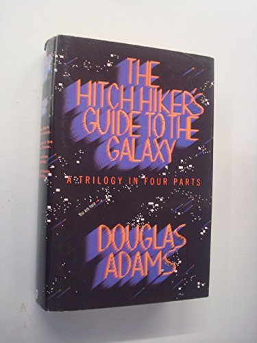 The Hitchhiker's Guide to the Galaxy: a Trilogy in Four Parts