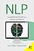 NLP: Neuro Linguistic Programming: - 2nd Edition: Re-program your control over emotions and behavior by Dr. Fred Cremone (2015-04-08)