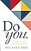 Do You. The audacity to lead a bold & authentic life. by Sheleah Reed