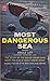 Most Dangerous Sea: The Sto...