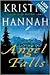 Angel Falls by Kristin Hannah by Kristin Hannah