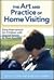 By Ruth E. Cook - The Art and Practice of Home Visiting: Early Intervention for Children with Special Needs and Their Families: 1st (first) Edition