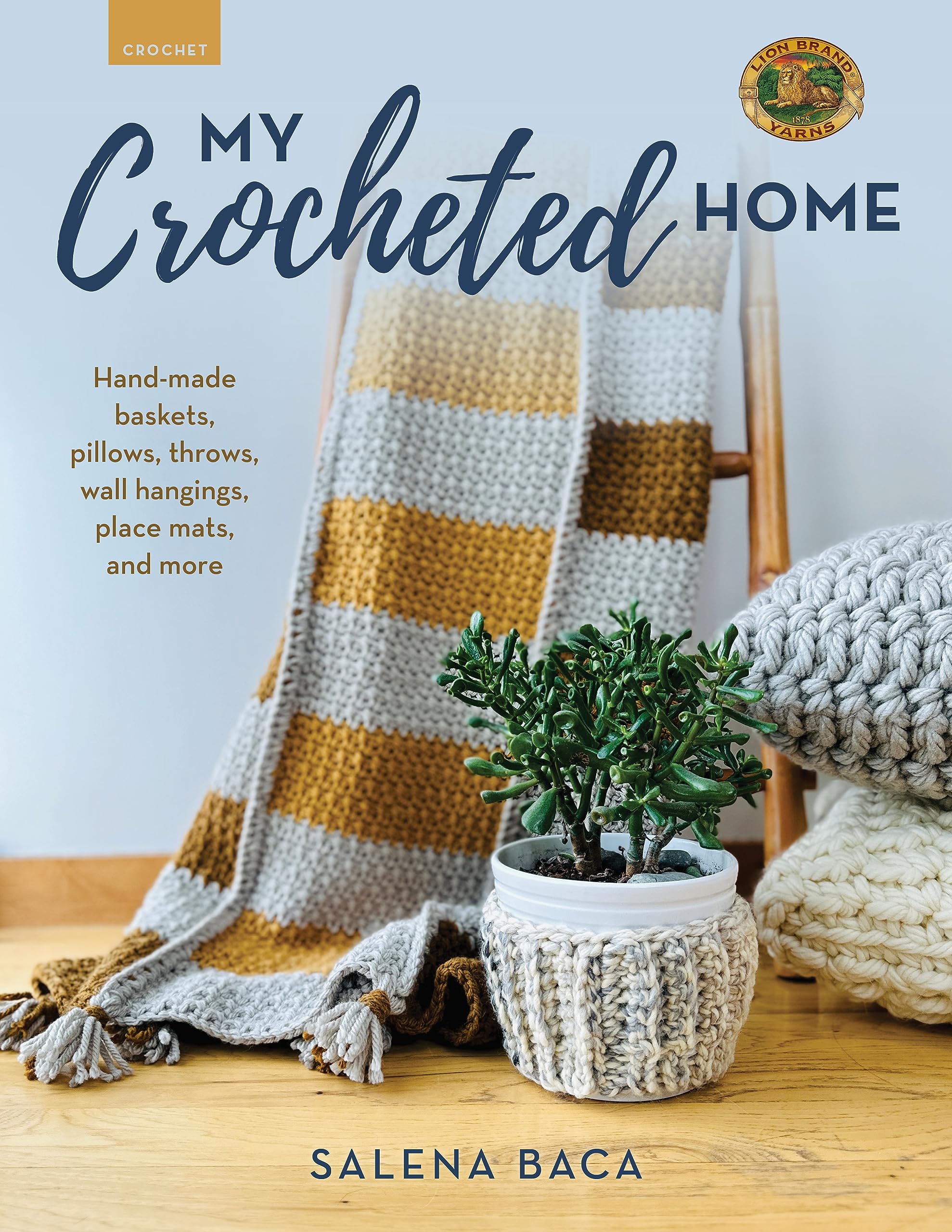 My Crocheted Home: Hand-Made Baskets, Pillows, Throws, Wall Hangings, Placemats, and More (Paperback)