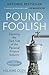 Pound Foolish: Exposing the...