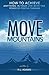 Move Mountains: How to Accomplish Anything in your Life with the Power of Positive Thinking by R.L. Adams (2013-06-03)