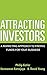 Attracting Investors: A Marketing Approach to Finding Funds for Your Business