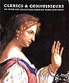 Clerics and Connoisseurs (Collectors and Collecting)