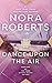 Dance upon the Air (Three Sisters Island Trilogy) 1st (first)... by Nora Roberts