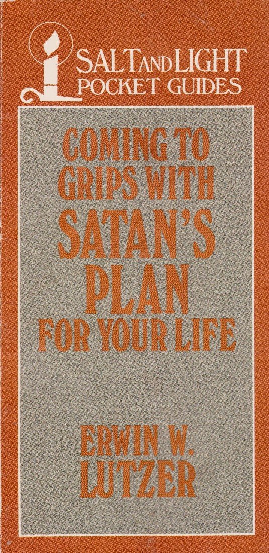 Coming to Grips With Satan's Plan for Your Life (Paperback)