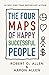 The Four Maps of Happy Successful People: A Visual System for Personal Change