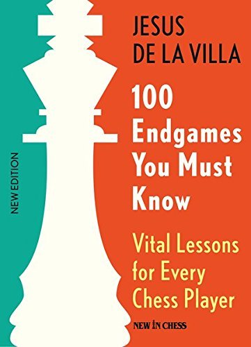 100 Endgames You Must Know: Vital Lessons for Every Chess Player by Jesus De La Villa (2015-10-05)